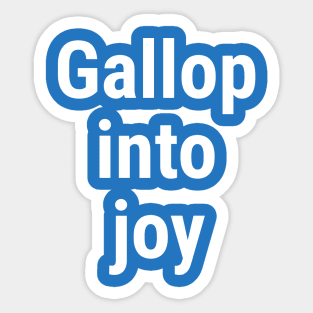 Gallop into Joy Blue Sticker